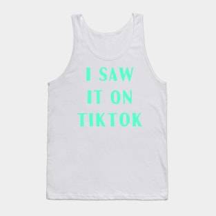 I Saw It On TikTok Thing Snarky Teen Meme Tik Tok Gifts Tank Top